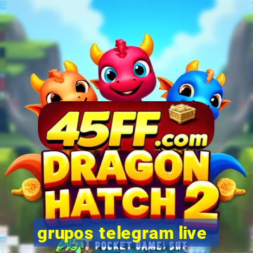 grupos telegram live